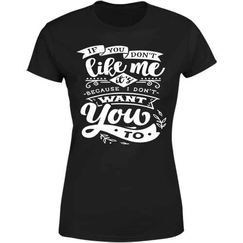 Don’t like me ladies classic tee