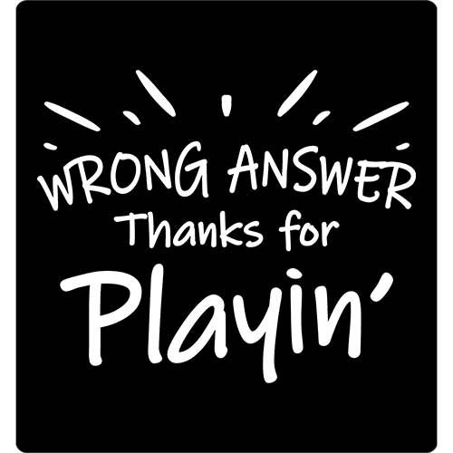 Wrong Answer, Thanks for Playing print on a Tee